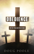 Obedience: The One Thing God Wants Most - Hardcover
