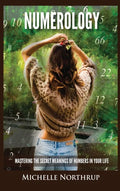 Numerology: Mastering The Secret Meanings Of Numbers In Your Life - Hardcover