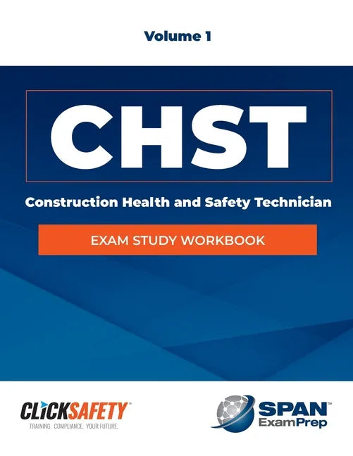Construction Health & Safety Technician (Chst) Exam Study Workbook Vol 1: Revised - Paperback