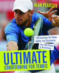 Ultimate Conditioning for Tennis: 130 Exercises for Power, Agility and Quickness - Paperback