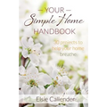 Your Simple Home Handbook: 30 Projects to Help Your Home Breathe - Paperback