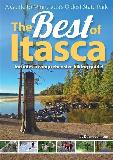 The Best of Itasca: A Guide to Minnesota's Oldest State Park - Paperback