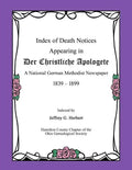 Index of Death Notices Appearing in Der Christliche Apologete 1839-1899: A National German Methodist Newspaper - Paperback