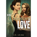 In the Shadow of Love: A Lesbian Historical Novel - Paperback