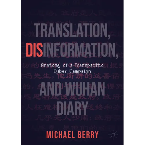Translation, Disinformation, and Wuhan Diary: Anatomy of a Transpacific Cyber Campaign - Paperback