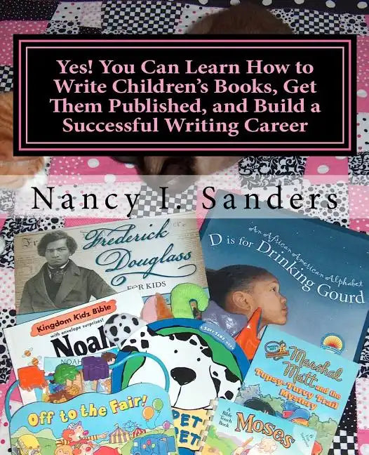 Yes! You Can Learn How to Write Children's Books, Get Them Published, and Build a Successful Writing Career - Paperback