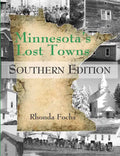 Minnesota's Lost Towns Southern Edition: Volume 4 - Paperback