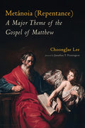 Metánoia (Repentance): A Major Theme of the Gospel of Matthew - Hardcover