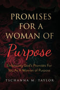 Promises for a Woman of Purpose: Embracing God's Promises for You As A Woman of God - Paperback