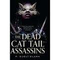 The Dead Cat Tail Assassins - Library Binding
