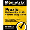 Praxis Mathematics (5165) Secrets Study Guide: Exam Review and Practice Test for the Praxis Subject Assessments - Paperback