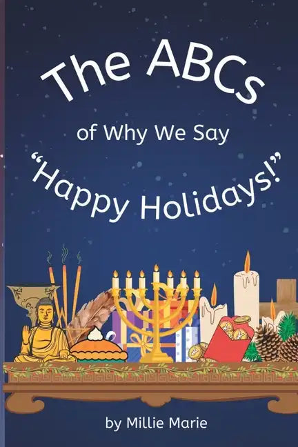 The ABCs of Why We Say "Happy Holidays!" - Paperback
