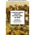A Socio-Legal History of the Laws of War: The Birth of International Humanitarian Law - Hardcover