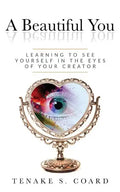 A Beautiful You: Learning to See Yourself in the Eyes of Your Creator - Paperback