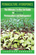 Permaculture: Hydroponics: : The Ultimate 2 in Box Set Guide to Mastering Permaculture and Hydroponics for Beginners! - Paperback