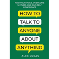 How to Talk to Anyone About Anything - Paperback