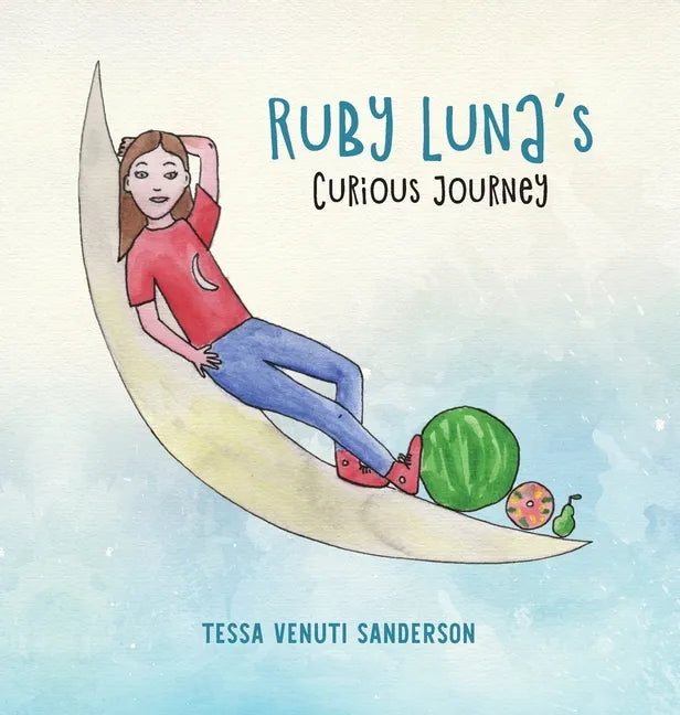 Ruby Luna's Curious Journey: A girls' anatomy book covering puberty and periods - Hardcover