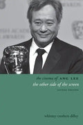 The Cinema of Ang Lee: The Other Side of the Screen - Hardcover