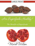 Are Superfoods Healthy? (Large Print): The Benefits of Superfoods - Paperback