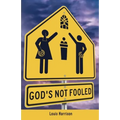 God's Not Fooled - Paperback
