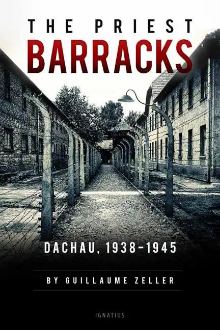 The Priest Barracks: Dachau 1938-1945 - Paperback