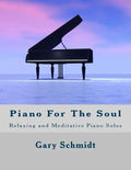 Piano for the Soul: Relaxing and Meditative Piano Solos - Paperback