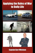 Applying the Rules of War to Daily Life - Paperback