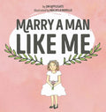 Marry a Man Like Me - Hardcover