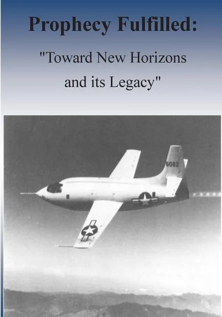 Prophecy Fulfilled: "Toward New Horizons and Its Legacy" - Paperback