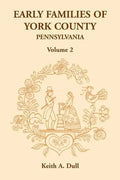 Early Families of York County, Pennsylvania, Volume 2 - Paperback