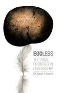 Egoless: The Final Frontier in Leadership - Paperback