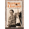 Packtrains & Airplanes: Memories of Lonesome Lake - Paperback