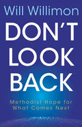 Don't Look Back: Methodist Hope for What Comes Next - Paperback