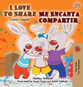 I Love to Share Me Encanta Compartir: English Spanish Bilingual Book - Hardcover