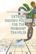 Extreme Sudoku Puzzles for the Frequent Traveler Over 200 Sudoku Hard Travel - Paperback