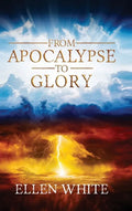 From Apocalypse to Glory - Hardcover