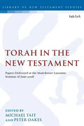 Torah in the New Testament: Papers Delivered at the Manchester-Lausanne Seminar of June 2008 - Paperback