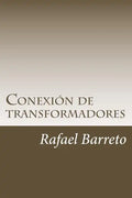 Conexion de transformadores: Distribucion de energia mediante transformadores monoásicos - Paperback