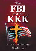 The FBI and the KKK: A Critical History - Paperback