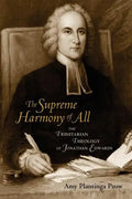 The Supreme Harmony of All: The Trinitarian Theology of Jonathan Edwards - Paperback