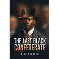 The Last Black Confederate - Paperback