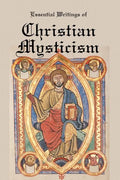 Essential Writings of Christian Mysticism: Medieval Mystic Paths to God - Paperback