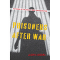 Prisoners After War: Veterans in the Age of Mass Incarceration - Paperback