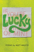 If You're Lucky Is a Theory of Mine - Paperback