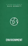 The Environment: Christian Compassion, Convictions and Wisdom for Today's Big Issues - Paperback