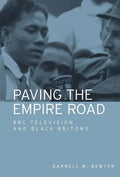 Paving the Empire Road: BBC Television and Black Britons - Paperback