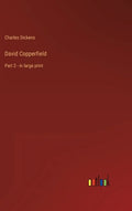 David Copperfield: Part 2 - in large print - Hardcover