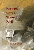 Notions from a Time of Peril - Hardcover