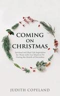 Coming on Christmas: Spiritual and Real-Life Inspiration for Those with Too Much to Do During the Month of December - Paperback