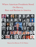 Where American Presidents Stood on Slavery, Race and Racism in America - Paperback